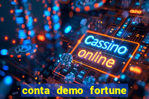 conta demo fortune tiger gratis